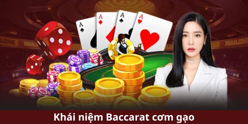 Khái niệm Baccarat cơm gạo