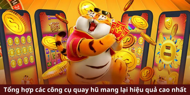 Tổng hợp các công cụ quay hũ mang lại hiệu quả cao nhất